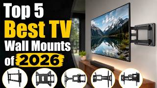 Top 5 Best TV Wall Mounts of 2026 | Best Full Motion & Heavy Duty TV Mounts Reviewed