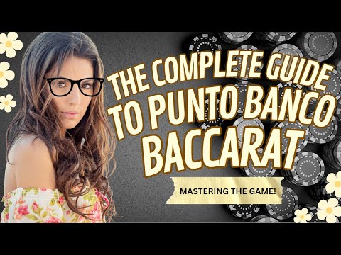 The Complete Guide to Punto Banco Baccarat: Mastering the Game