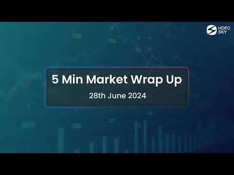 Weekly Stock Market Recap in 5 Mins by HDFC Sky | 28th June 2024