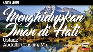Download lagu Kajian Islam : Ustadz Abdullah Taslim, MA, - Menghidupkan Iman Di Hati mp3 Download lagu Kajian Islam : Ustadz Abdullah Taslim, MA, - Menghidupkan Iman Di Hati mp3
