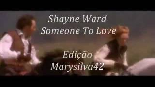 shayne ward-someone to love (Tradução)