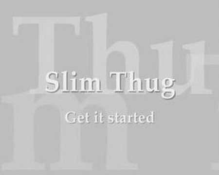 Slim Thug - Get it started