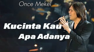 Download lagu Once Mekel - Kucinta Kau Apa Adanya 🎵 [Lirik] mp3