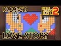 Super Mario Maker 2 Koopa S Love Story
