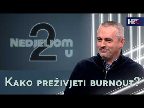 Nedjeljom u 2: Kako preživjeti burnout?