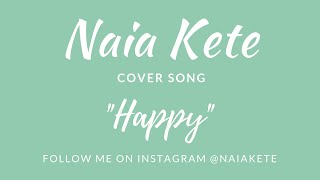 Pharrell Williams- Happy- Naia Kete of SayReal Cover