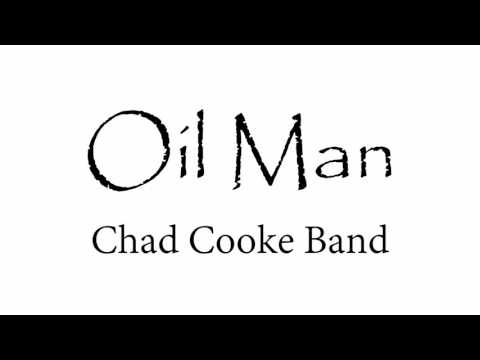 Chad Cooke Band - Oil Man (Official Audio)