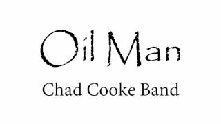 Oil Man - Chad Cooke Band