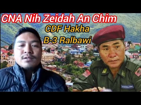 CDF Hakha B-3 Ralbawi// Hakha Lak A Za Tuk Cang Tiah Kanpu CNF,CNA Htet Ni Nih A Kan Ti Cang..