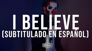 Ghost - I Believe (Subtitulado En Español)