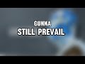 Gunna Still Prevail Lyrics
