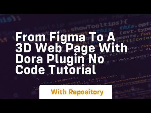 From figma to a 3d web page with dora plugin no code tutorial