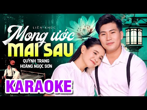 [ KARAOKE SONG CA ] - Mong Ước Mai Sau | Quỳnh Trang, Hoàng Ngọc Sơn