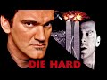 Quentin Tarantino On Die Hard