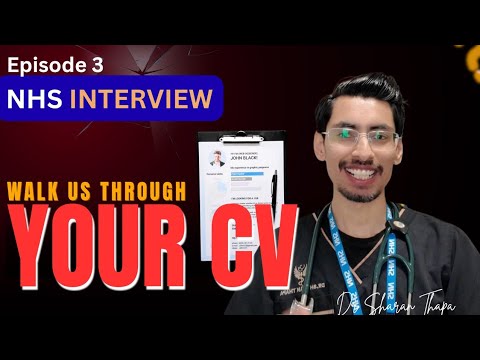 NHS Interview Questions : Walk US Through Your CV