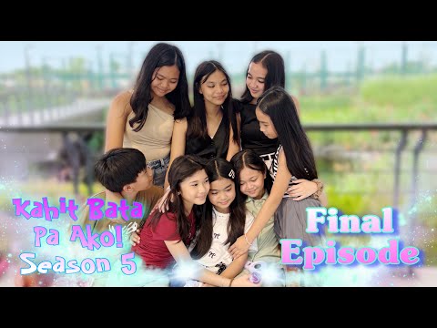 SA PAGWAWAKAS MAY SIMULA | KAHIT BATA PA AKO SEASON 5 | EPISODE 20