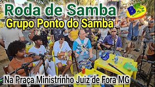 Roda de Samba Grupo Ponto do Samba [4K] na Praça Ministrinho Juiz de Fora MG