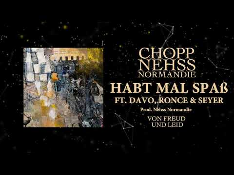 Chopp & Nehss Normandie - Habt Mal Spaß Ft. DaVo, Ronce & Seyer (Prod. Nehss Normandie)