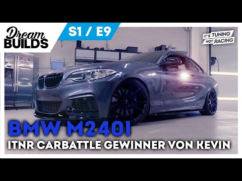 DreamBuilds S1E9 I BMW M240i the ITNR CarBattle winner by Kevin