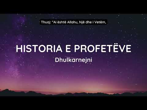 Historia e profeteve (pjesa 15) - Dhulkarnejni
