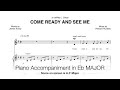 Come Ready and See Me (R. Hundley) - E- flat Major Piano Accompaniment - *Viewer Request*