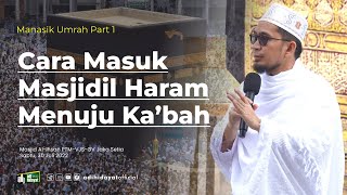 Download lagu Manasik Umrah Part 1 Cara Masuk Masjidil Haram Men... mp3