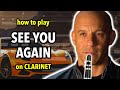 How To Play See You Again On Clarinet Clarified