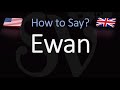 How to Pronounce Ewan? (CORRECTLY) e.g. Ewan McGregor Pronunciation