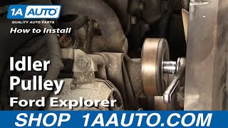 How To Install Replace Noisy Idler Pulley Ford Explorer 91-06 1AAuto.com