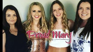 Proud Mary - Christie Lamb, Ashie Noey, Sophia Chesworth & Stephanie Fiorentino