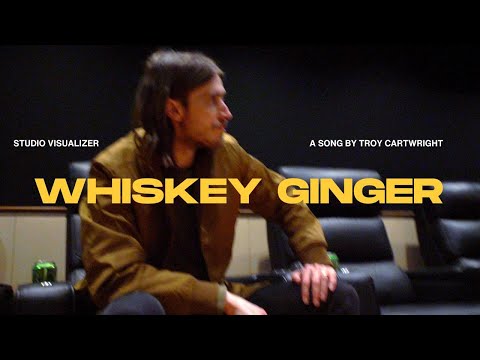 Troy Cartwright - Whiskey Ginger (Studio Visualizer)