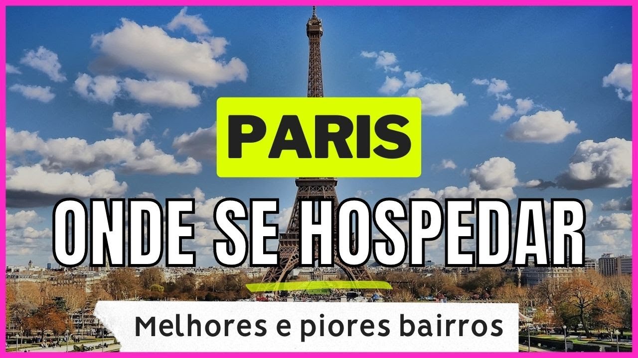 ➡️ 🟢ONDE SE HOSPEDAR EM PARIS: MELHORES E PIORES BAIRROS❌ PRA VOCÊ FICAR
