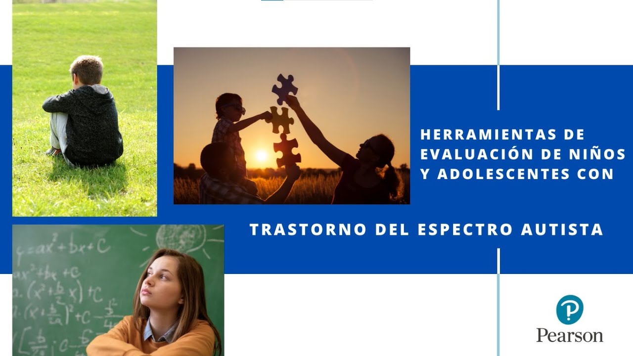 Herramientas de Evaluación de niños y adolescentes con Trastorno del Espectro Autista