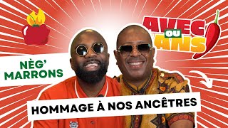 Nèg' Marrons : hommage à nos ancêtres - Interview Avec ou Sans Piment