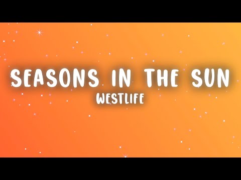 Westlife - Seasons in the Sun (Lyrics)