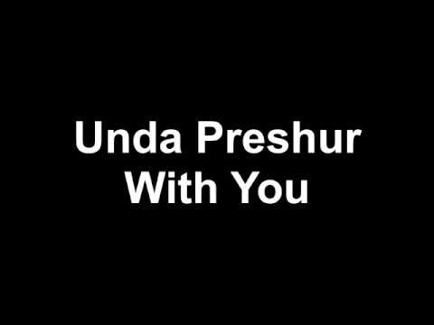 Unda Preshur - With You [2017] Lyrics