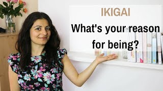 IKIGAI - Your reason for being can prolong your life