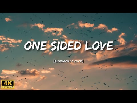 One Sided Love | slowed+reverb | First love lofi songs | kk hits lofi songs | kk sad lofi songs 💕💕💕