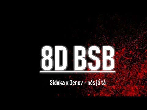 🍾Sidoka ft. Denov - nós já tá £ | 8D AUDIO