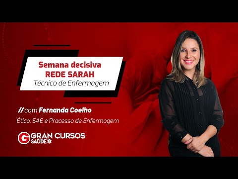 Semana decisiva REDE SARAH-Téc. de Enfermagem|Ética,SAE e Processo de Enfermagem com Fernanda Coelho