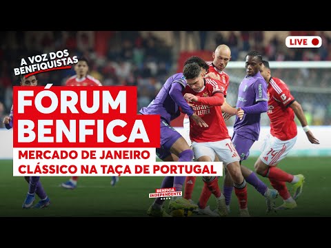 FÓRUM BENFICA | Mercado de Janeiro e Clássico da Taça de Portugal  🦅