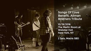 Songs Of Love Benefit: Allman Brothers Tribute Live at Webster Hall, New York, NY - 10/19/2016 Full
