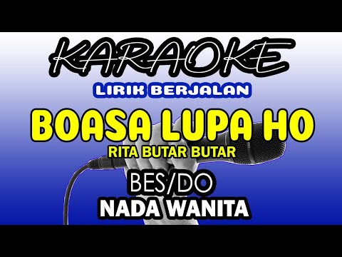 BOASA LUPA HO (KARAOKE RITA BUTAR BUTAR) NADA CEWEK