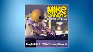 Mike Candys feat. David Deen - People Hold On (500K Exclusive Rework)