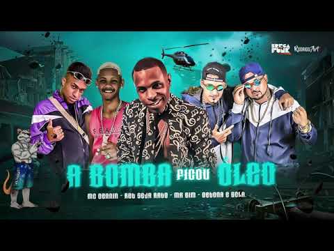 DETONA E BOLA, MC DENNIN, RET SEJA RATO, MR BIM - A BOMBA FICOU ÓLEO