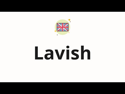 How to pronounce  Lavish