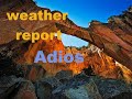 Weather Report - Adios