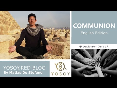 Day 318 - COMMUNION - Matías De Stefano - YOSOY.RED BLOG: Knees-Emotional-Gemini, Read by Joan 6/17