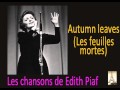 Edith Piaf - Autumn leaves ( Les feuilles mortes ...