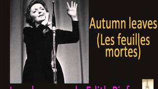 Edith Piaf -  Autumn leaves ( Les feuilles mortes )